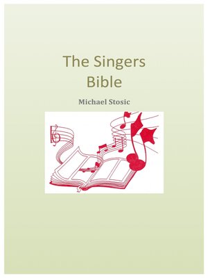 cover image of The Singers Bible: a Vocal Instruction Guide For Better Singing